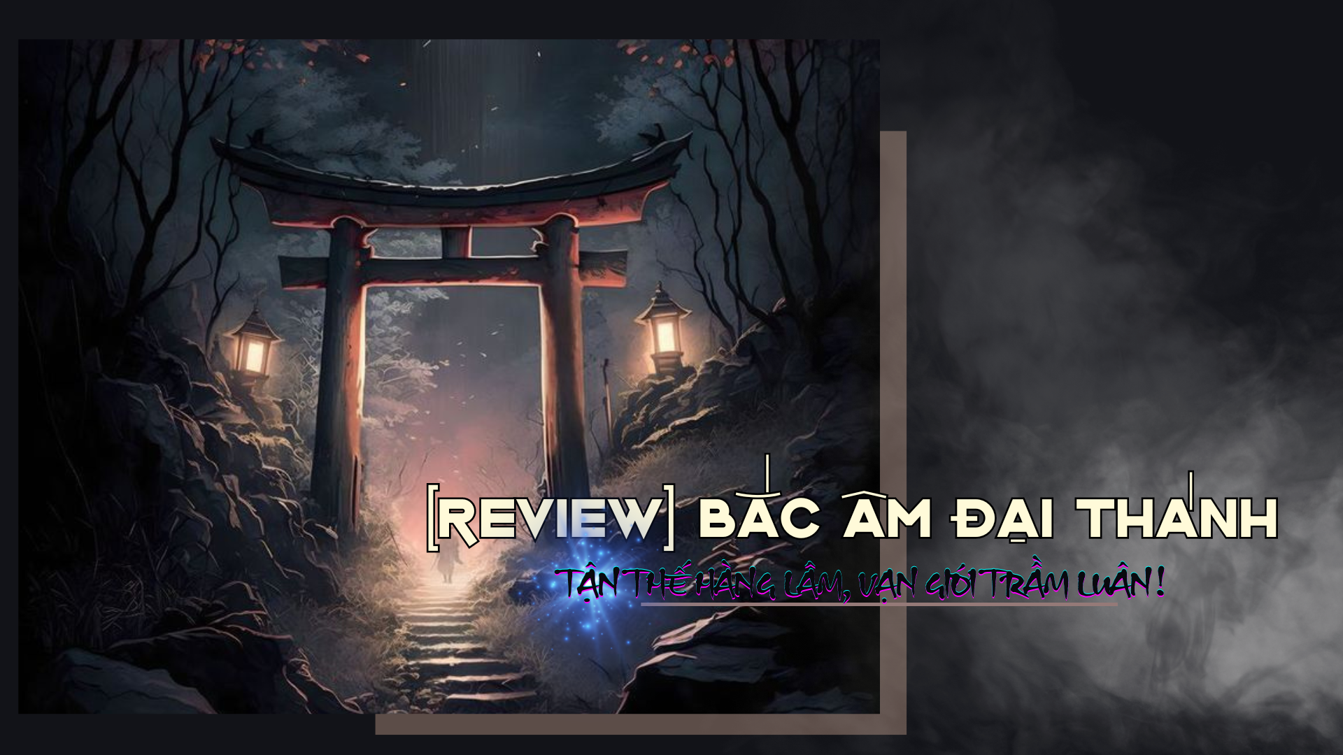 [Review] Bắc Âm Đại Thánh – Tận thế hàng lâm, vạn giới trầm luân!